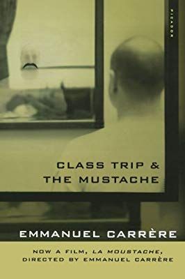 Class Trip & The Mustache: Emmanuel Carrere.