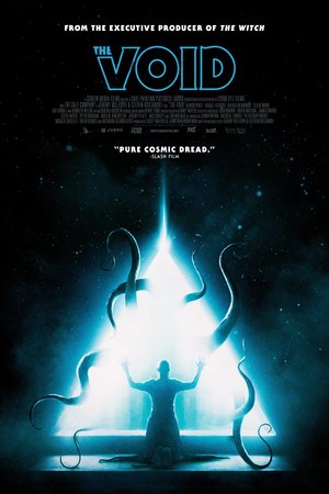 The Void: Jeremy Gillespie and Steven Kostanski. A violent and monster-filled Lovecraftian horror movie about a group of people trapped in a hospital.