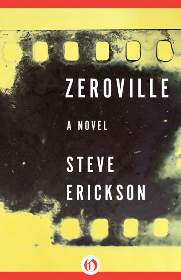 Zeroville: Steve Erickson.